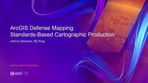 Thumbnail for entry ArcGIS Defense Mapping: Standards-Based Cartographic Production