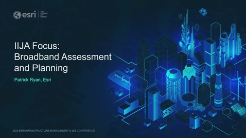 Thumbnail for entry IIJA Focus: Broadband Assessment and Planning