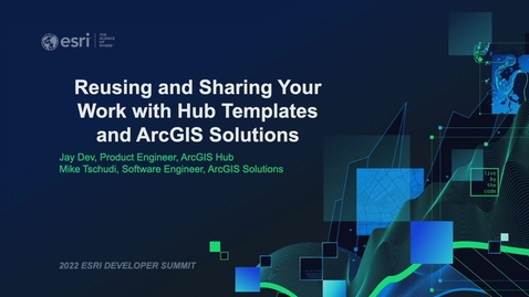 Thumbnail for entry Reusing and Sharing Your Work with Hub Templates and ArcGIS Solutions