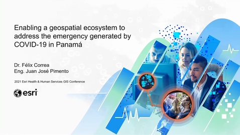 Thumbnail for entry Enabling a Geospatial Ecosystem to Address the Emergency Generated by COVID-19 in Panama