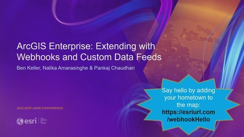 Thumbnail for entry ArcGIS Enterprise: Extending with Webhooks and Custom Data Feeds