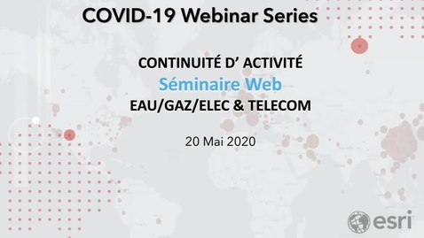 Thumbnail for Webinar in French - Esri COVID-19 Solutions for Utilities 