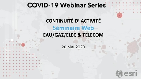 Thumbnail for entry Webinar in French - Esri COVID-19 Solutions for Utilities 