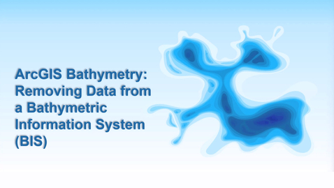 Thumbnail for Remove Data from BIS - ArcGIS Bathymetry 3.3 Release