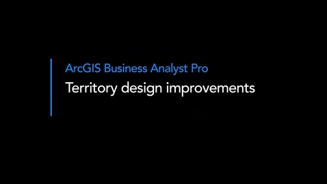 Thumbnail for Territory design improvements in Business Analyst Pro