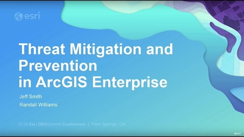 Thumbnail for Threat Mitigation and Prevention in ArcGIS Enterprise