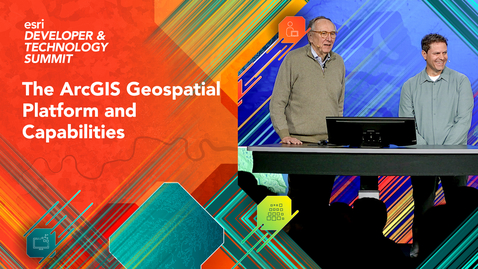 Thumbnail for  The ArcGIS Geospatial Platform and Capabilities