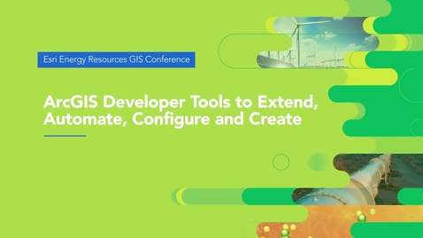 Thumbnail for entry ArcGIS Developer Tools to Extend, Automate, Configure and Create 