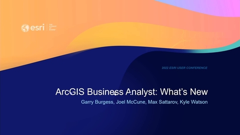 Thumbnail for entry ArcGIS Business Analyst: What's New