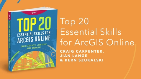 Thumbnail for entry Top 20 Essential Skills for ArcGIS Online | Official Esri Press Trailer