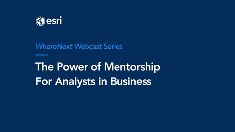 Thumbnail for WhereNext Webcast 16—Power of Mentorship for Analysts in Business