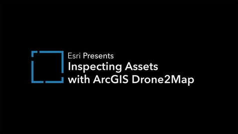 Thumbnail for Inspecting Assets with ArcGIS Drone2Map
