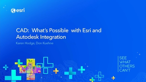 Thumbnail for entry CAD: What’s Possible with Esri and Autodesk Integration