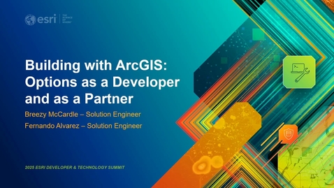 Thumbnail for Building with ArcGIS: Options as a Developer and as a Partner