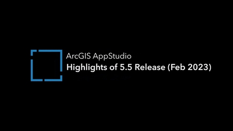 Thumbnail for entry Highlights of ArcGIS AppStudio Version 5.5 (February 2023)
