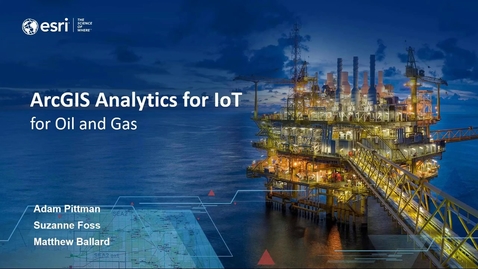Thumbnail for ArcGIS Velocity in the Oil and Gas Industry