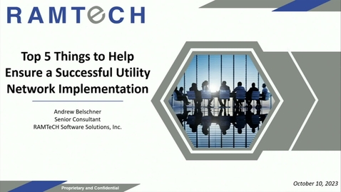 Thumbnail for entry Top 5 Things to Help Ensure a Successful Utility Network Implementation