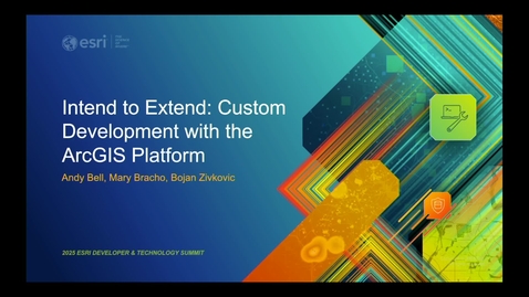 Thumbnail for Intend to Extend: Custom Development with the ArcGIS Platform