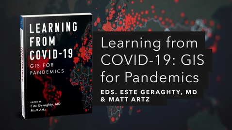 Thumbnail for Learning from COVID-19: GIS for Pandemics | Official Esri Press Trailer