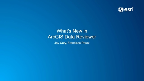 Thumbnail for entry ArcGIS Data Reviewer - What's New in Q2 2021