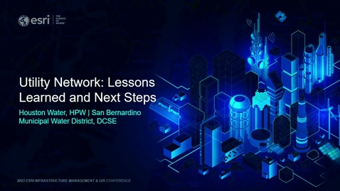 Thumbnail for entry Utility Network: Lessons Learned &amp; Next Steps