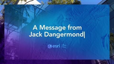 Thumbnail for 2025 Esri User Conference - A Message From Jack