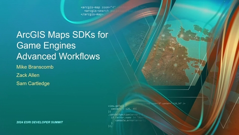 Thumbnail for entry ArcGIS Maps SDKs for Game Engines: Advanced Workflows