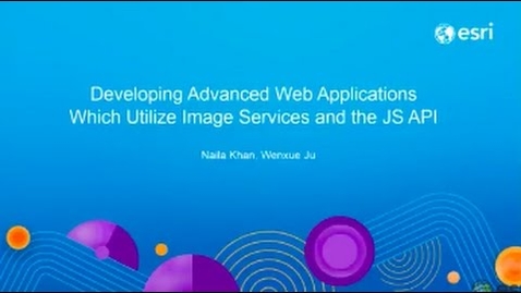 Thumbnail for entry Developing Advanced Web Applications Which Utilize Image Services and the JS API