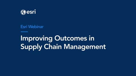 Thumbnail for entry Improving Outcomes in Supply Chain Management: Adding Location Analytics to Business Education Webinar