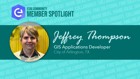Thumbnail for Esri Community Member Spotlight: Jeffrey Thompson