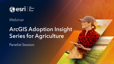 Thumbnail for entry ArcGIS Adoption Insight Series for Agriculture Conclusion