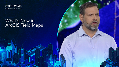 Thumbnail for entry What's New in ArcGIS Field Maps