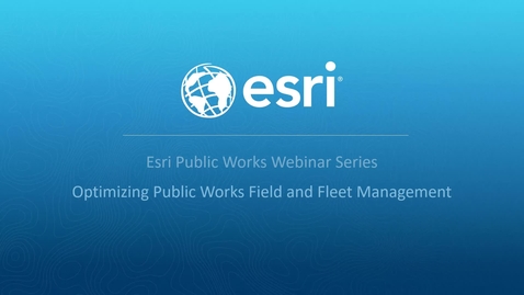 Thumbnail for Optimizing Public Works Field and Fleet Management