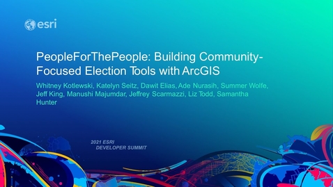 Thumbnail for entry People For The People: Building Community-Focused Election Tools with ArcGIS