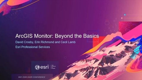 Thumbnail for entry ArcGIS Monitor: Beyond the Basics