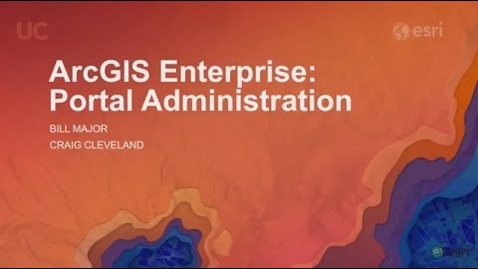 Thumbnail for entry ArcGIS Enterprise: Administering Your Portal