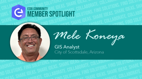 Thumbnail for Esri Community Member Spotlight: Mele Koneya