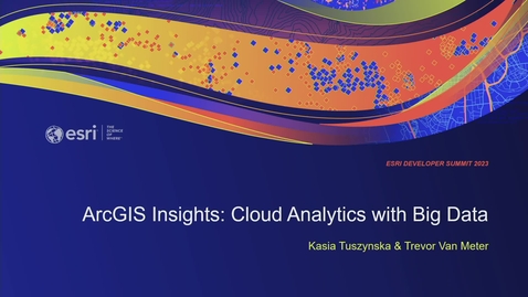 Thumbnail for entry ArcGIS Insights: Cloud Analytics With Big Data