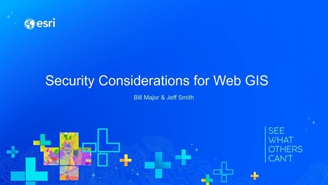 Thumbnail for entry Security Considerations for Web GIS