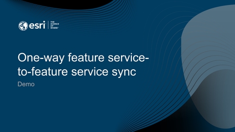 Thumbnail for One-way feature service-to-feature service sync