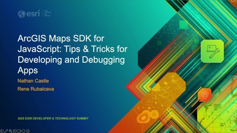Thumbnail for ArcGIS Maps SDK for JavaScript: Tips &amp; Tricks for Developing and Debugging Apps