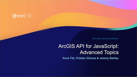 Thumbnail for entry ArcGIS API for JavaScript: Advanced Topics