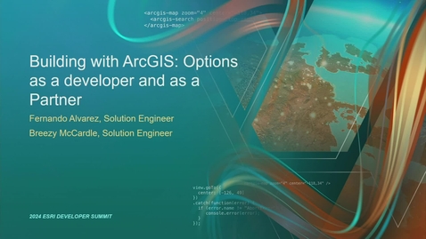 Thumbnail for Building with ArcGIS: Options as a Developer and as a Partner