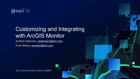 Thumbnail for entry Customizing and Integrating with ArcGIS Monitor