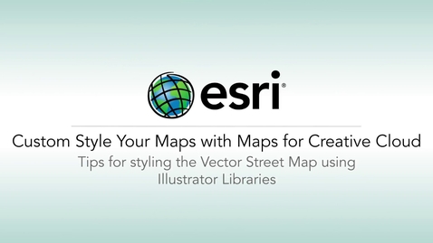 Thumbnail for Style Maps in Illustrator Using ArcGIS Maps for Adobe Creative Cloud