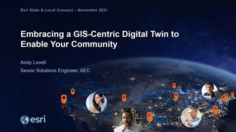 Thumbnail for entry Where to Look When You Need Data: Embracing a GIS-Centric Digital Twin to Run Your Community