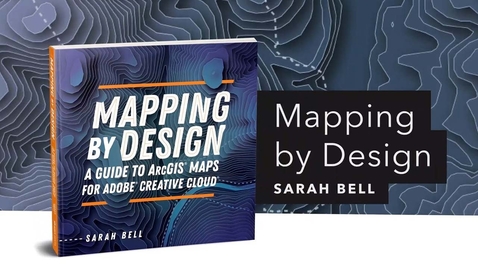 Thumbnail for entry Mapping by Design: A Guide to ArcGIS Maps for Adobe Creative Cloud | Official Trailer