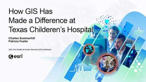 Thumbnail for entry How GIS has Made a Difference at Texas Children's Hospital | Lightning Talk