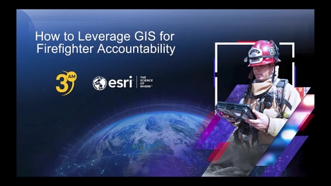 Thumbnail for entry How to Leverage GIS Technology for Firefighting Accountability Webinar