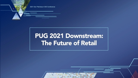 Thumbnail for entry PUG 2021 Downstream: The Future of Retail